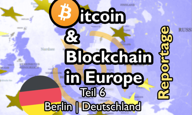 Video: Bitcoin & Blockchain in Europe – Teil 6: Berlin, ein guter Ort für Blockchain-Innovationen?