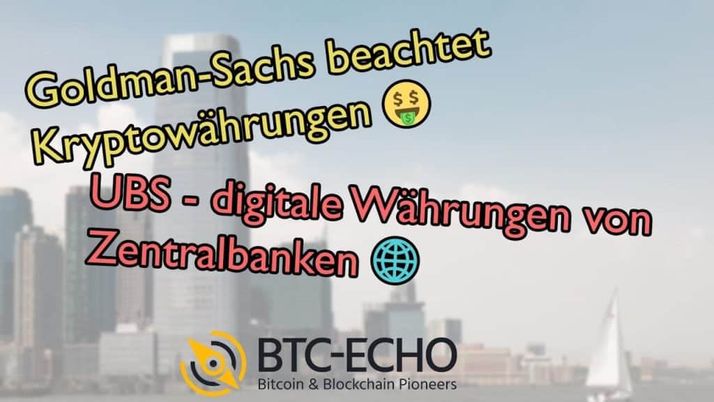 Video: Wochenrückblick – Banken bekunden Interesse an Kryptowährungen
