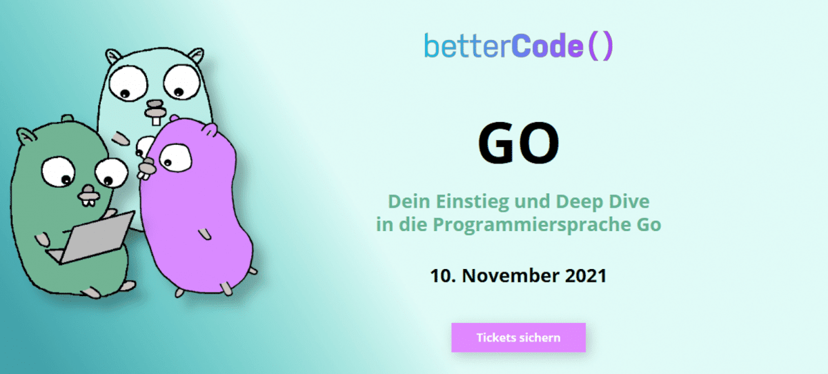 heise-Angebot: Online-Konferenz betterCode() Go: Jetzt verlängerten Frühbucherrabatt sichern!