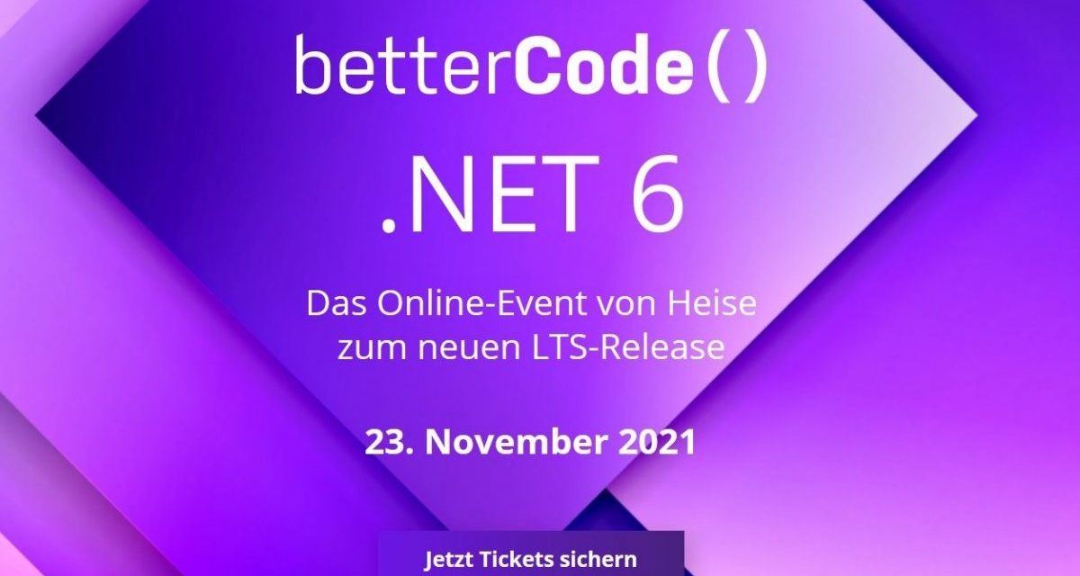heise-Angebot: betterCode() .NET 6: Heise-Konferenz zu Microsofts künftigem LTS-Release