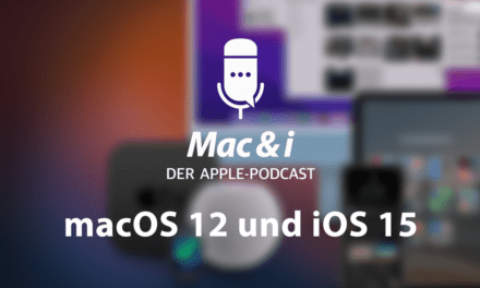Tipps zu iOS 15 und macOS 12 Monterey im Podcast von Mac & i
