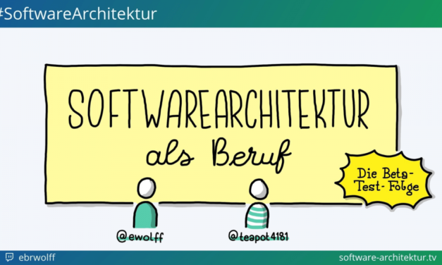 software-architektur.tv: Softwarearchitektur als Beruf – Die Beta-Test-Folge