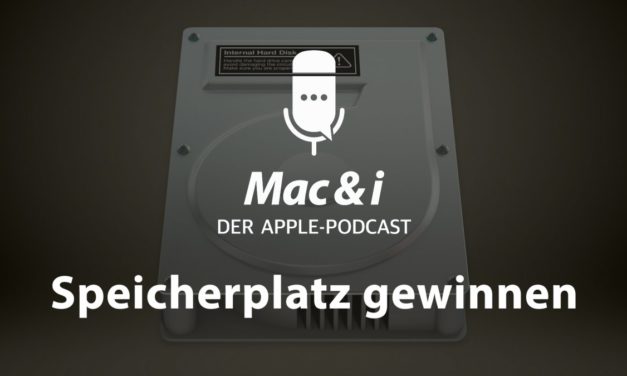Speicherplatz-Tipps für iPhone und Mac im Podcast von Mac & i