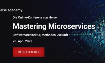heise-Angebot: Online-Konferenz: Jetzt Frühbucherrabatt für Mastering Microservices sichern!