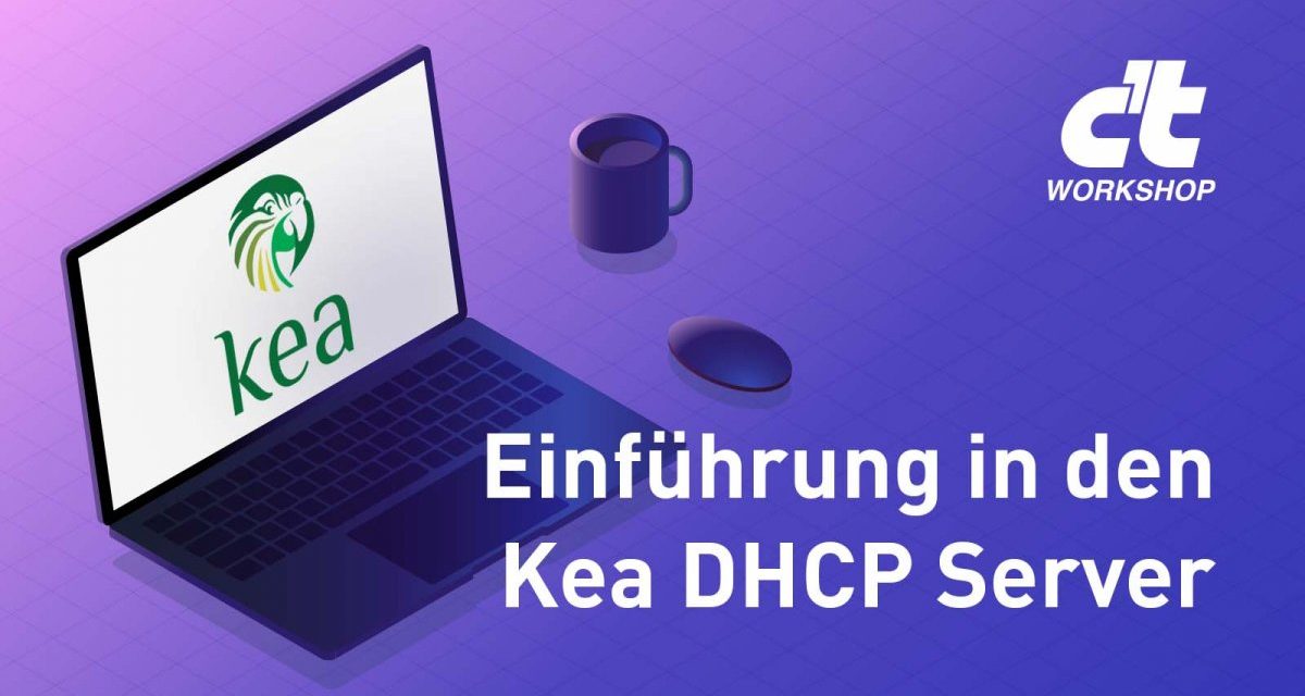 heise-Angebot: c’t-Workshop: Einführung in den DHCP-Server Kea