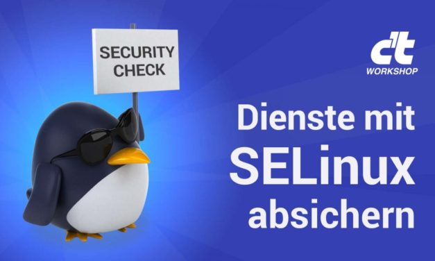 heise-Angebot: c’t-Workshop: Dienste mit SELinux absichern