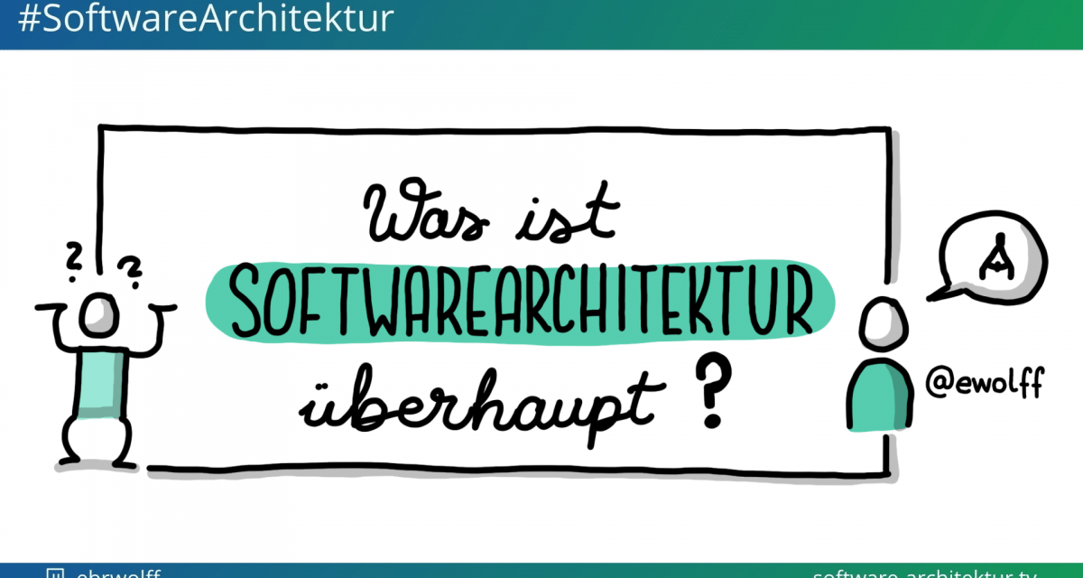 software-architektur.tv: Was ist Softwarearchitektur überhaupt?