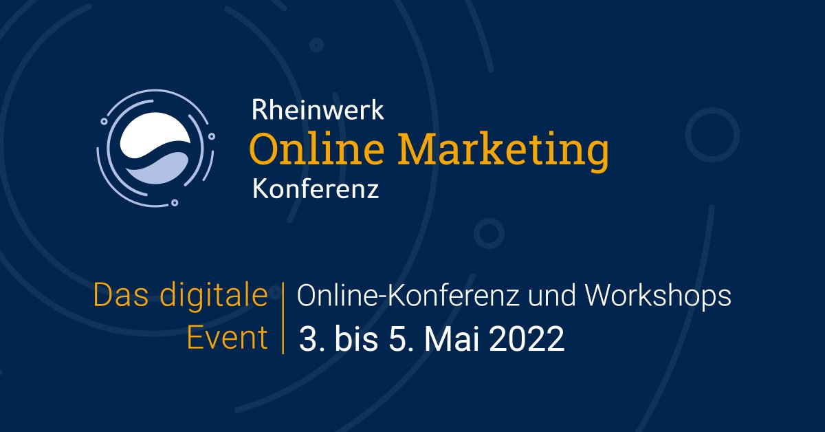 heise-Angebot: Digitale Rheinwerk-Konferenz: Drei Tage tief ins Online-Marketing eintauchen