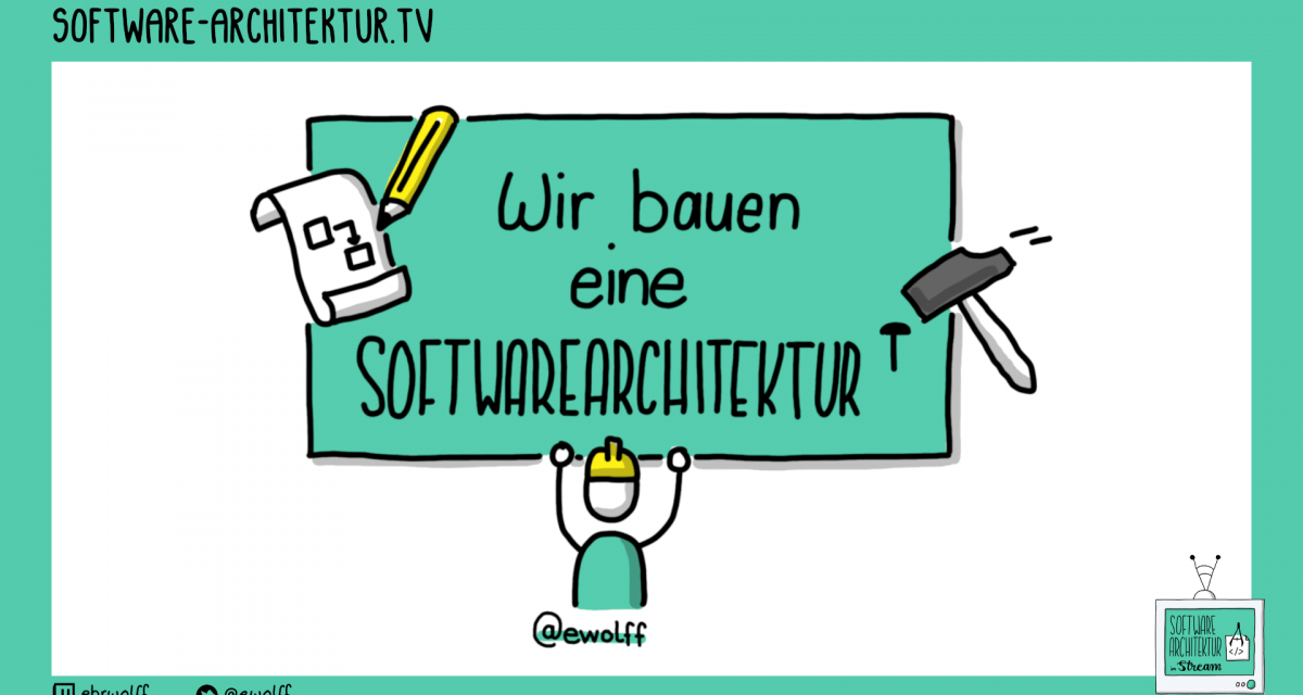 software-architektur.tv: Wir bauen eine Softwarearchitektur