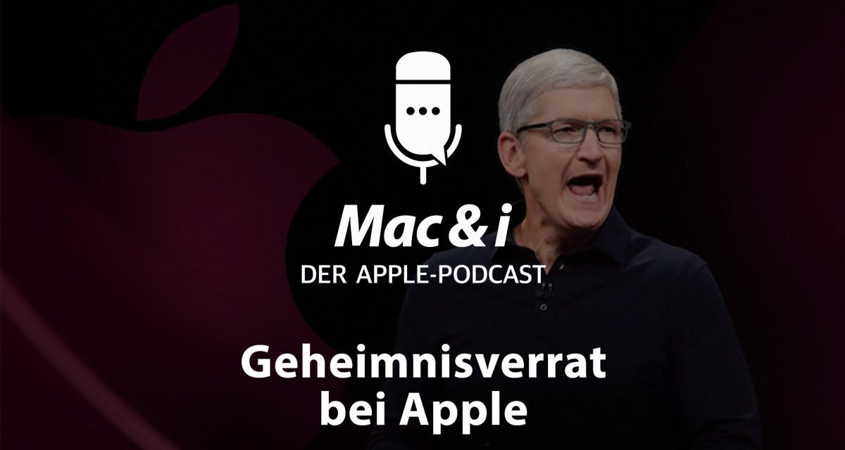 Geheimnisverrat bei Apple im Podcast von Mac & i