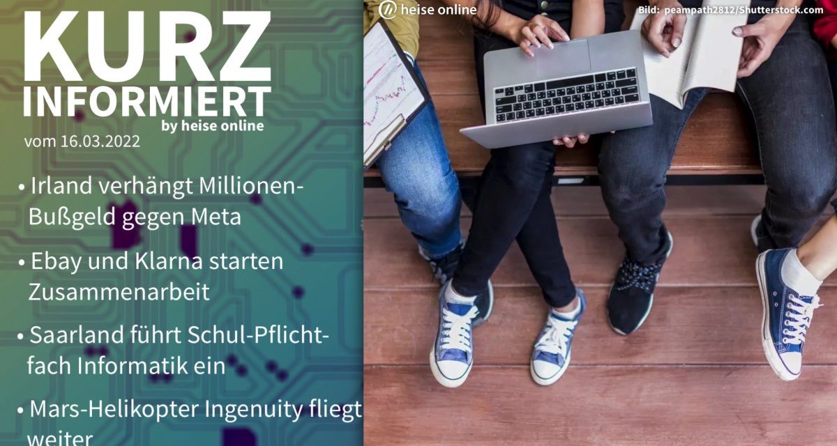 Kurz informiert: Meta-Bußgeld, Ebay-Klarna, Schulfach Informatik, Ingenuity