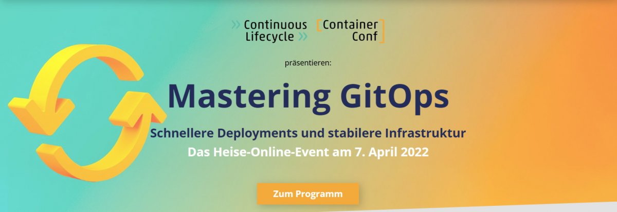 heise-Angebot: Mastering GitOps 2022: Sicher und effizient arbeiten, ohne manuelles Eingreifen