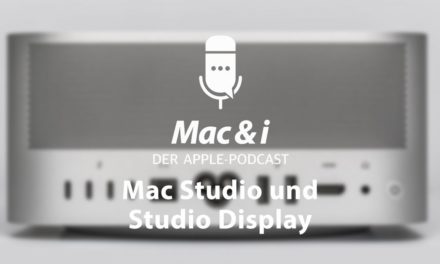 Mac Studio und Apples Studio Display im Podcast von Mac & i