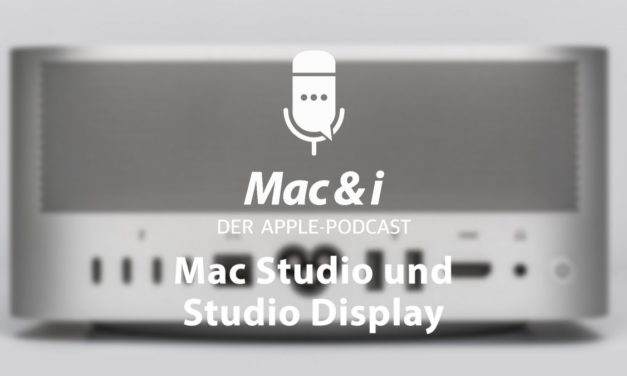 Mac Studio und Apples Studio Display im Podcast von Mac & i