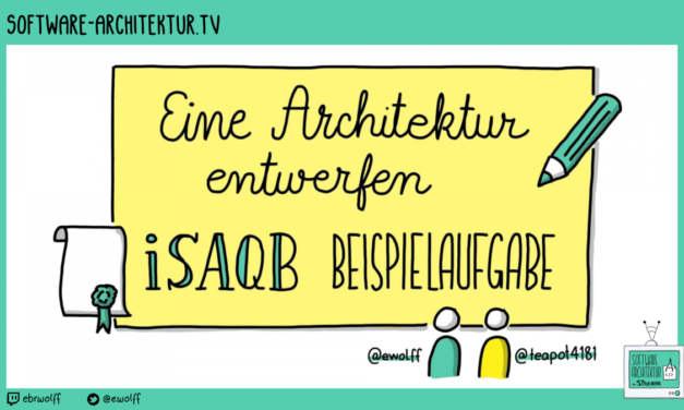 software-architektur.tv: Eine Architektur entwerfen – am Beispiel iSAQB Advanced