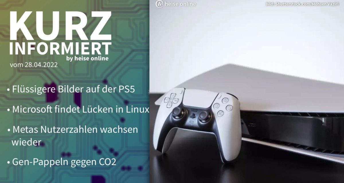 Kurz informiert: VRR für PS5, Linux-Lücken, Meta-Nutzer, Pappeln gegen CO2