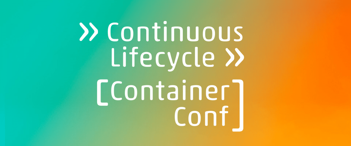 heise-Angebot: Continuous Lifecycle & ContainerConf 2022: Call for Proposals verlängert