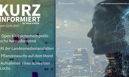 Kurz informiert: Open RAN, KI-Überwachung „KIVI“, Mondpflanzen, Saggitarius A*