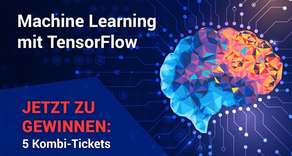 heise-Angebot: Machine Learning mit TensorFlow: 5 Tickets im Wert von je 495 Euro zu gewinnen