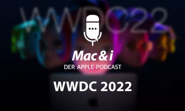 iOS 16, MacBook Air M2 & Co: Apples WWDC 2022 im Podcast von Mac & i