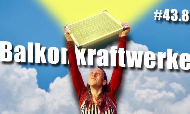 Balkonkraftwerke und selbstgemachter Strom | c’t uplink 43.8