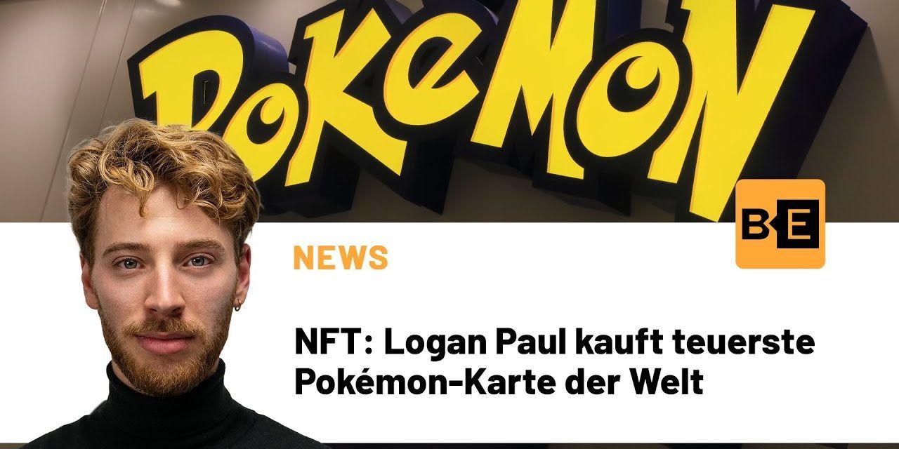 NFT: Logan Paul kauft teuerste Pokémon-Karte der Welt