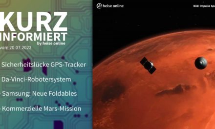 Kurz informiert: GPS-Tracker, Da-Vinci-Roboter, „Galaxy Unpacked“, Mars-Mission